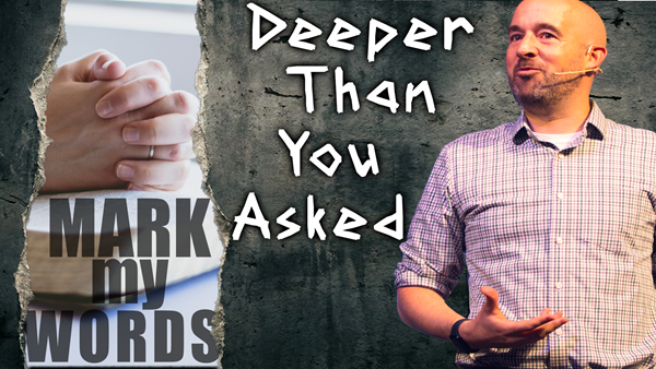 Deeper Than You Asked Mark 2:1–12