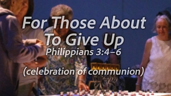 For Those About To Give Up Philippians 3:4–