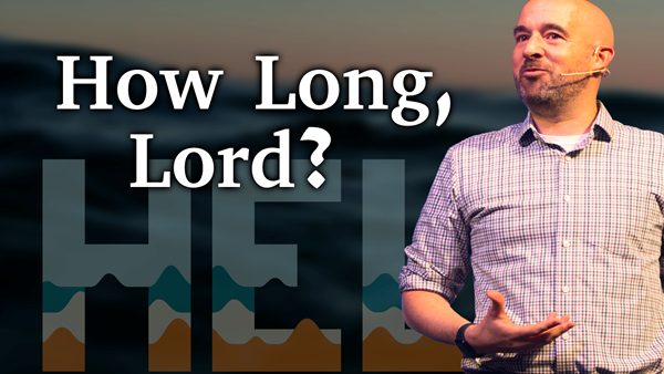How Long, Lord? - Psalm 13