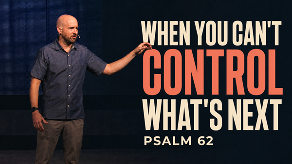 Psalm 62: What to Do When You Have to Wait and See