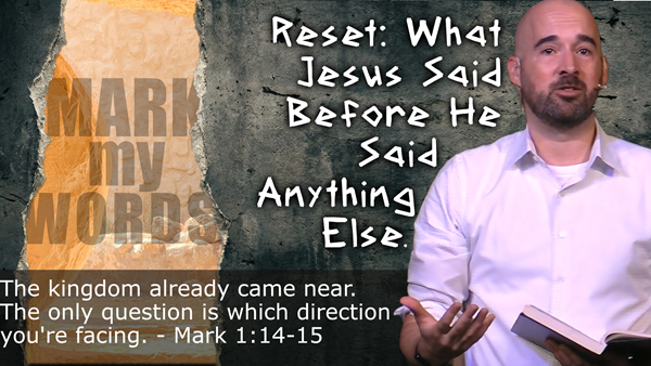 Reset: What Jesus Said Before He Said Anything Else.